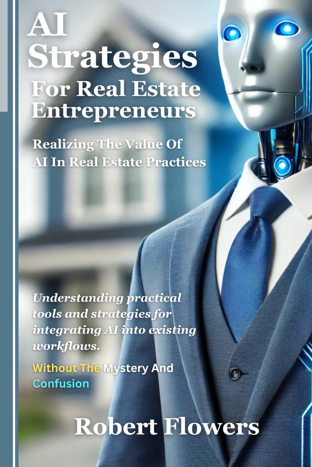 AI Strategies For Real Estate Entrepreneurs: Realizing The Value Of AI In Real Estate Practices