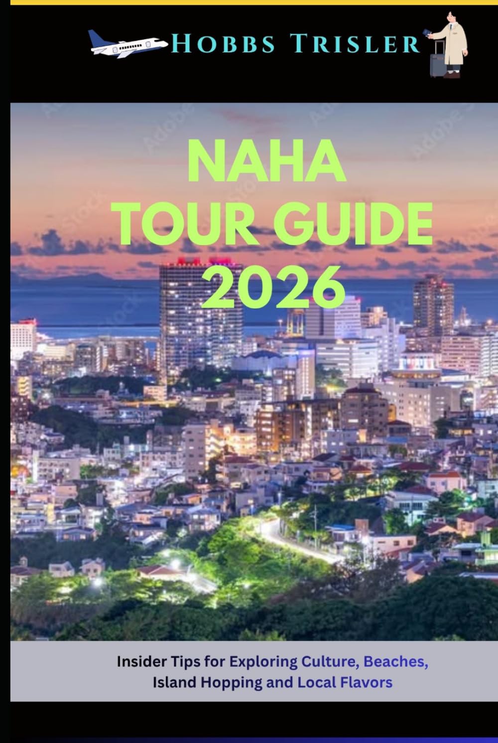 Naha Tour Guide 2026: Insider Tips for Exploring Culture, Beaches, Island Hopping and Local Flavors