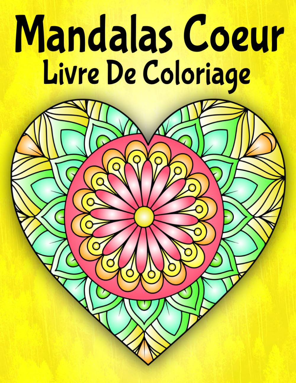 Mandalas Cœur Livre De Coloriage: 50 motifs de coloriage pour la relaxation et la réduction du stress