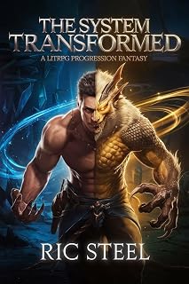 The System Transformed: A LitRPG Progression Fantasy (PATH OF SYSTEM AWAKENING Book 3)