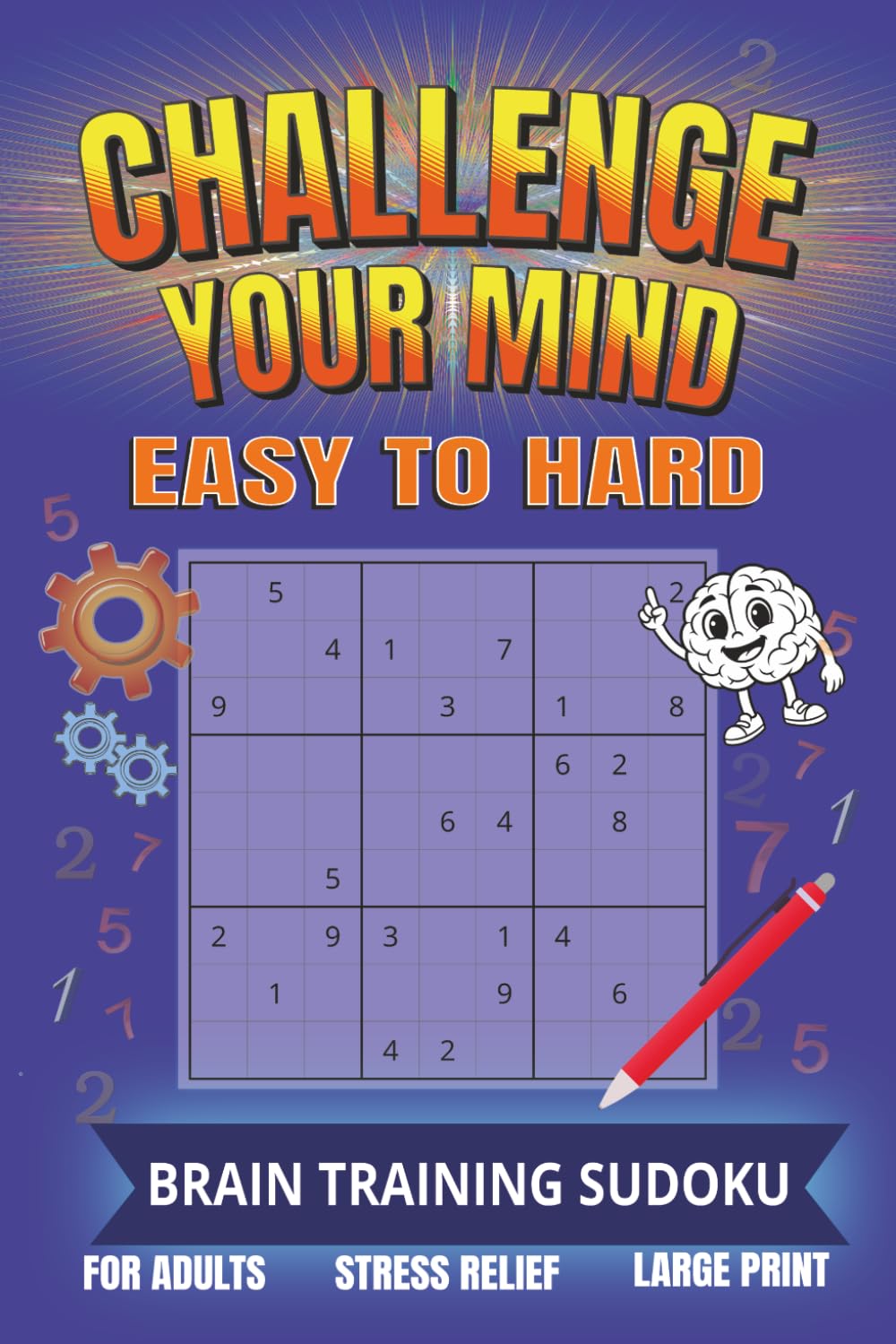 Sudoku Puzzle Book for Adults: Easy to Hard – Brain Training, Stress Relief & Focus Improvement with Inspiring Quotes