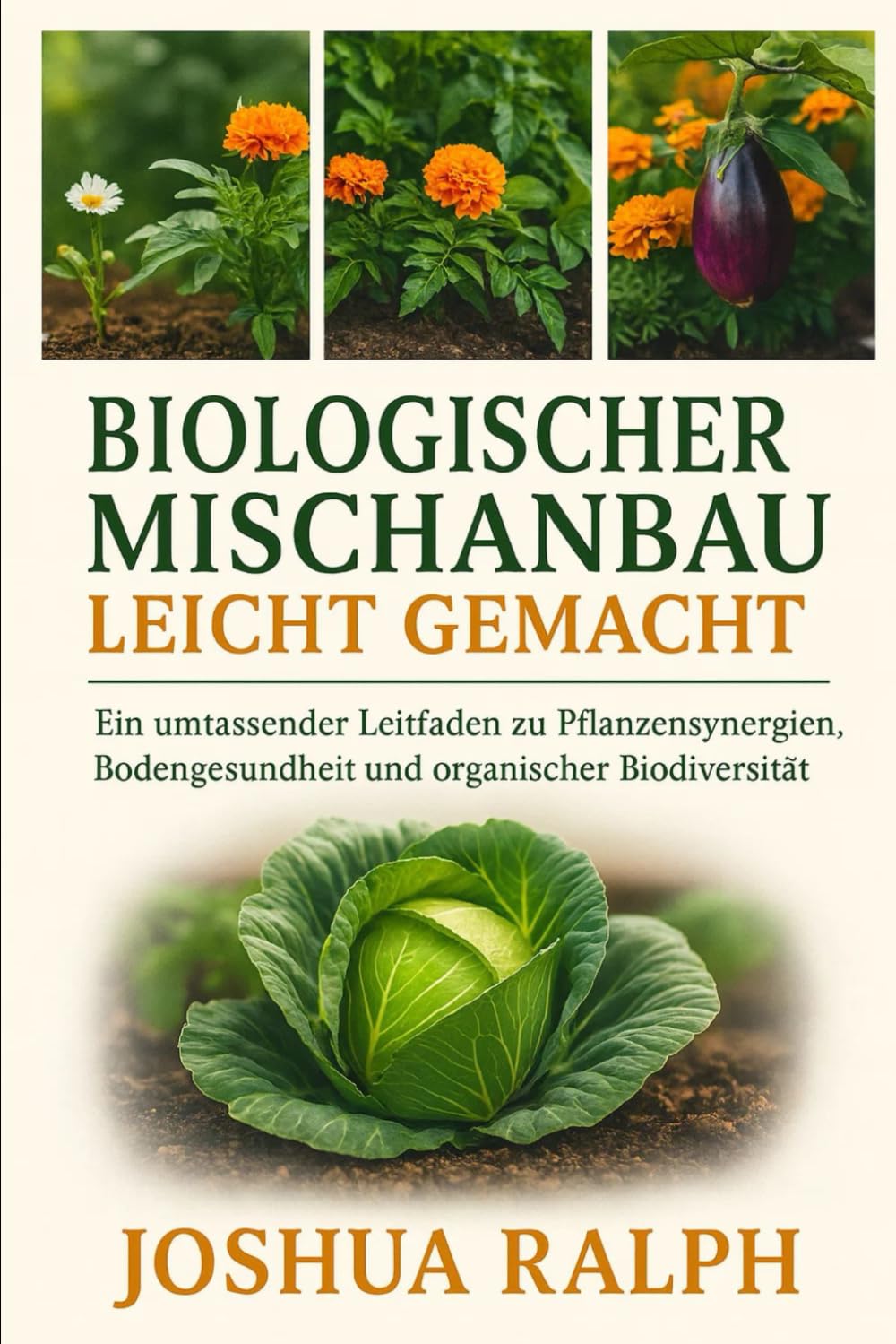Biologischer Mischanbau leicht gemacht: Ein umfassender Leitfaden zu Pflanzensynergien, Bodengesundheit und organischer Biodiversität