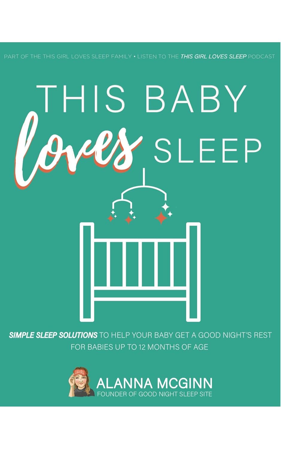 This Baby Loves Sleep Simple Sleep Solutions to Help Your Baby Get a Good Night's Rest Kindle