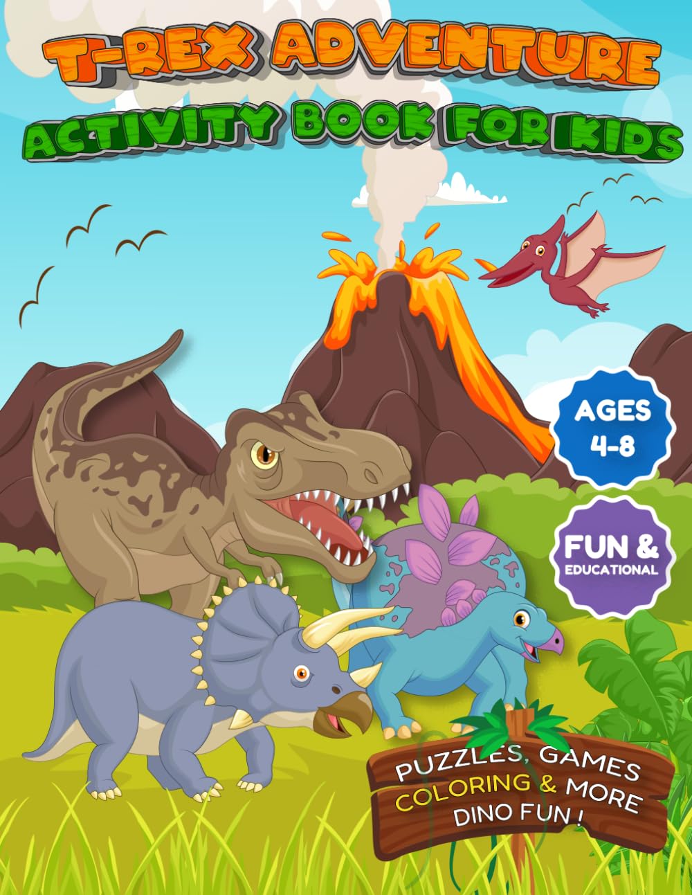 T-REX ADVENTURE: ACTIVITY BOOK FOR KIDS