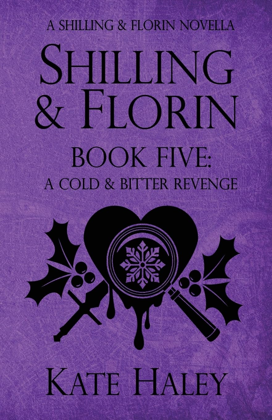 Shilling & Florin Book Five: A Cold & Bitter Revenge: A Shilling & Florin Mystery