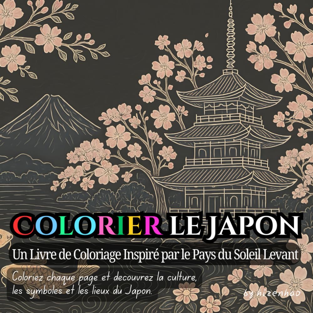 Colorier le Japon: Un Livre de Coloriage Inspiré par le Pays du Soleil Levant