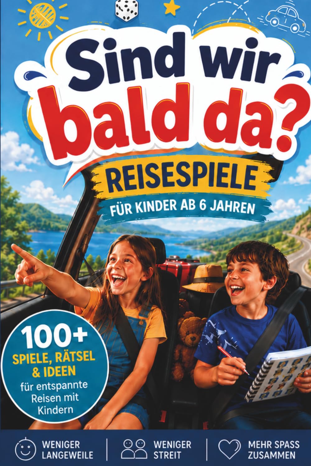 Sind wir bald da?! – Reisespiele für lange Autofahrten mit Kindern ab 6 Jahren | Spiele & Rätsel zur Beschäftigung im Auto gegen Langeweile & Streit (ohne Tablet)