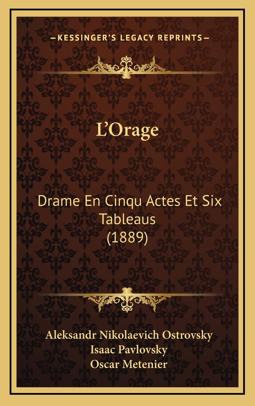 L'Orage: Drame En Cinqu Actes Et Six Tableaus (1889) (French Edition)