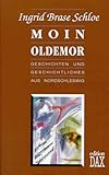  Moin Oldemor: Geschichten und geschichtliches aus Nordschleswig