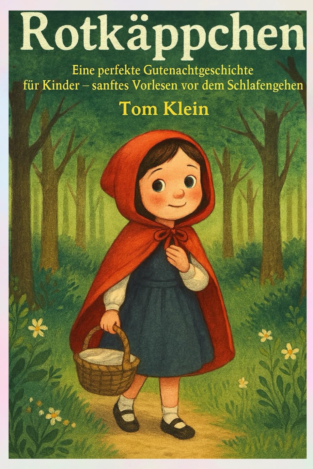 Rotkäppchen: Eine perfekte Gutenachtgeschichte für Kinder – sanftes Vorlesen vor dem Schlafengehen
