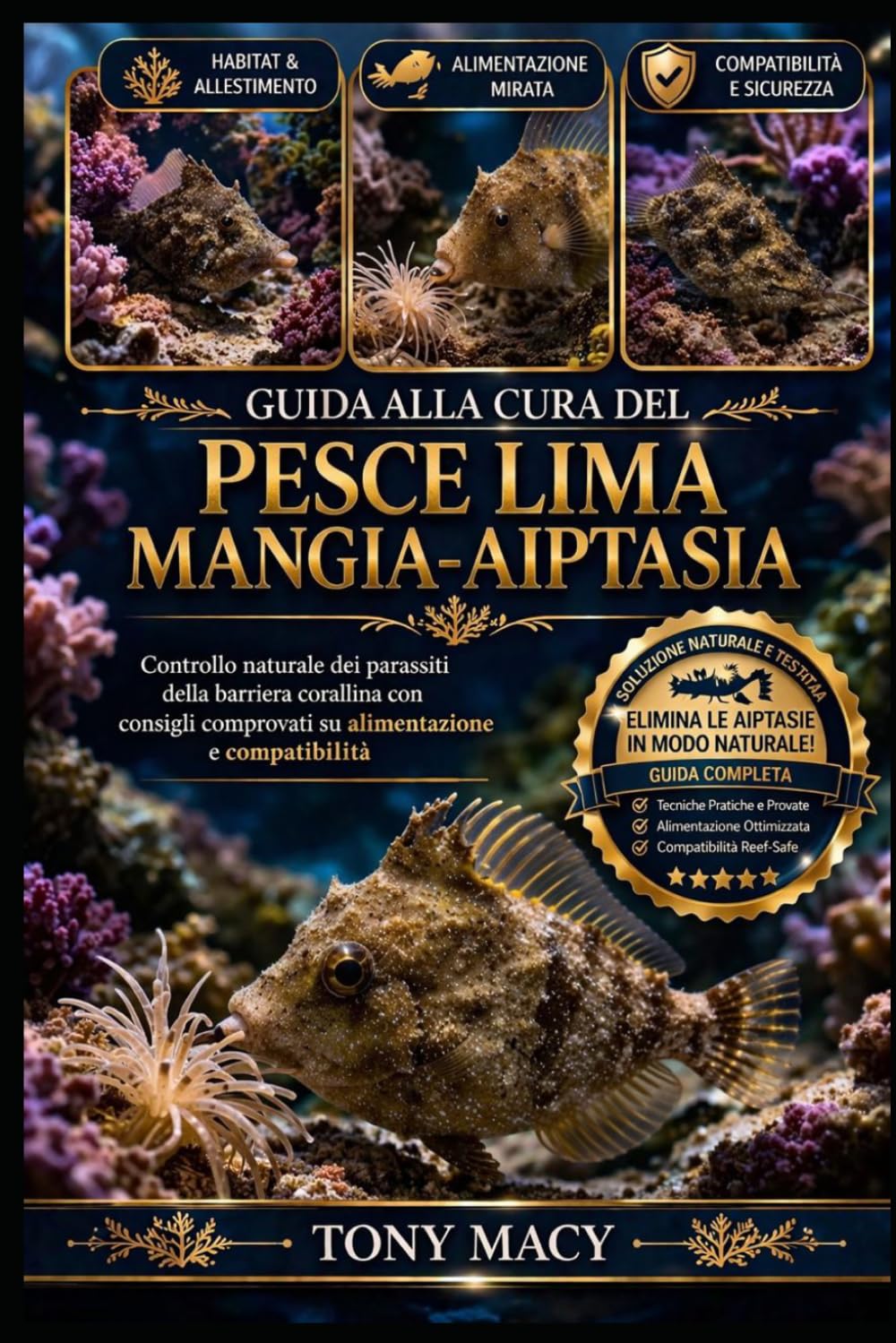 GUIDA ALLA CURA DEL PESCE LIMA MANGIA-AIPTASIA: Controllo naturale dei parassiti della barriera corallina con consigli comprovati su alimentazione e compatibilità