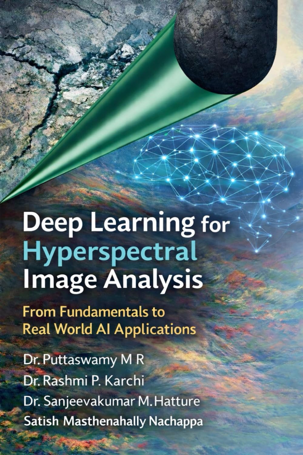 Deep Learning for Hyperspectral Image Analysis From Fundamentals to Real World AI Applications