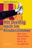 Mit 30 noch im Kinderzimmer: Wie man Nesthocker los wird, bevor es zu spät ist - Karin Meinert 
