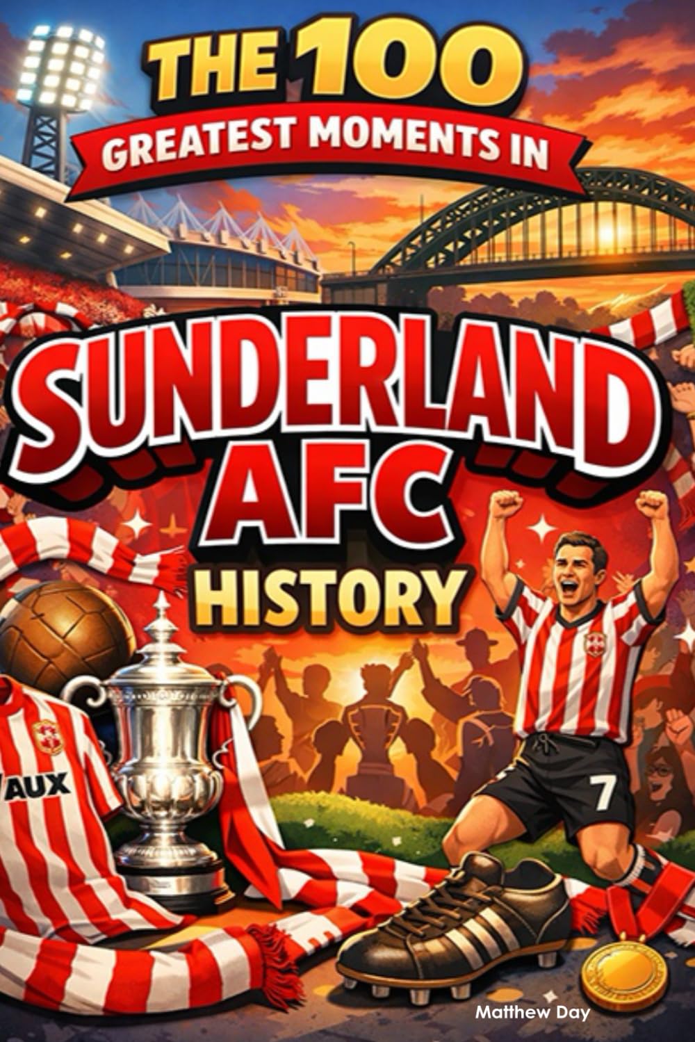 The 100 Greatest Moments in Sunderland AFC History
