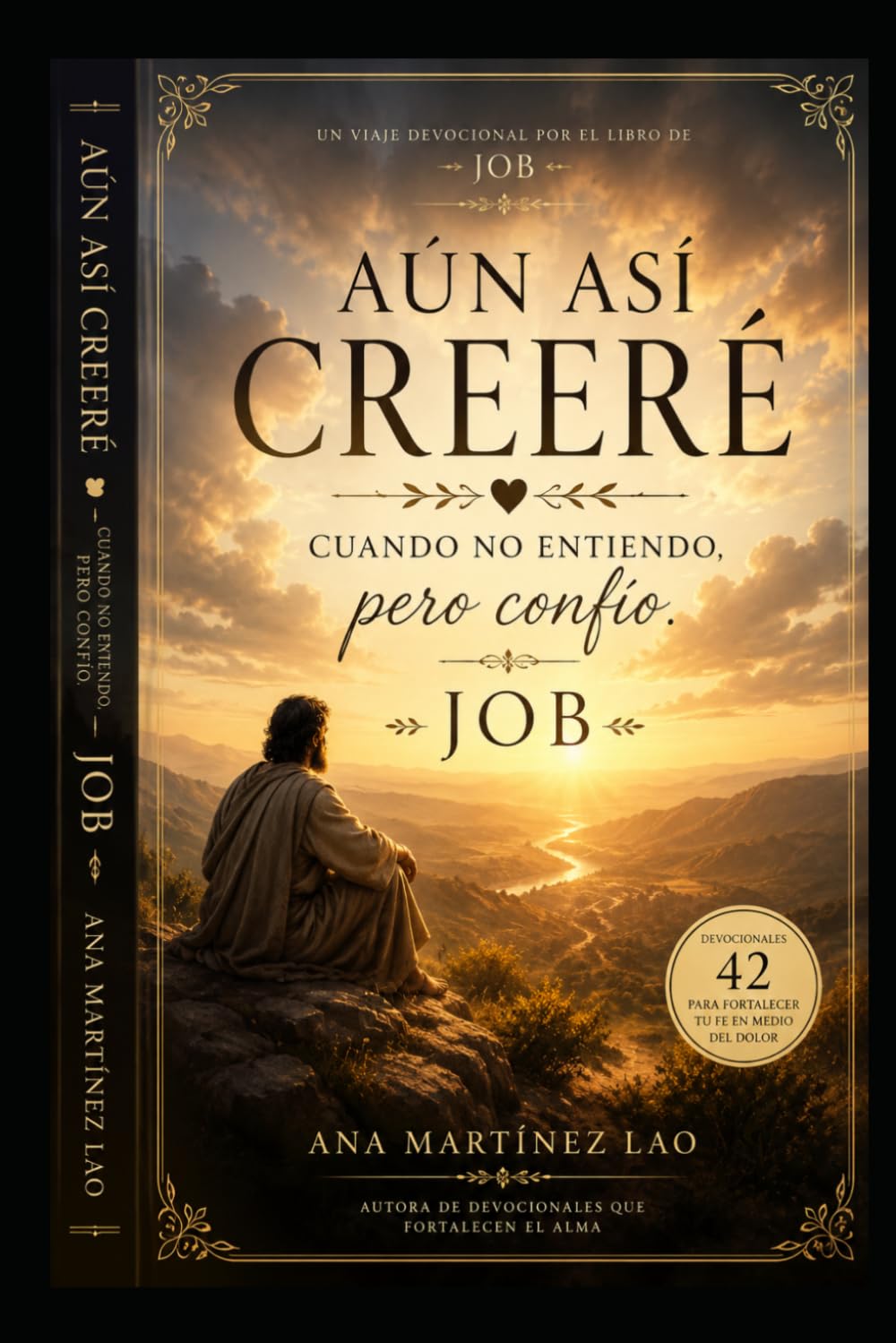 Aún así creeré: Cuando no entiendo, pero confío: Job