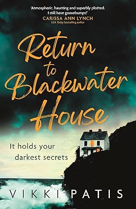 Return to Blackwater House: a haunting and atmospheric psychological suspense thriller that will keep you gripped for 2023