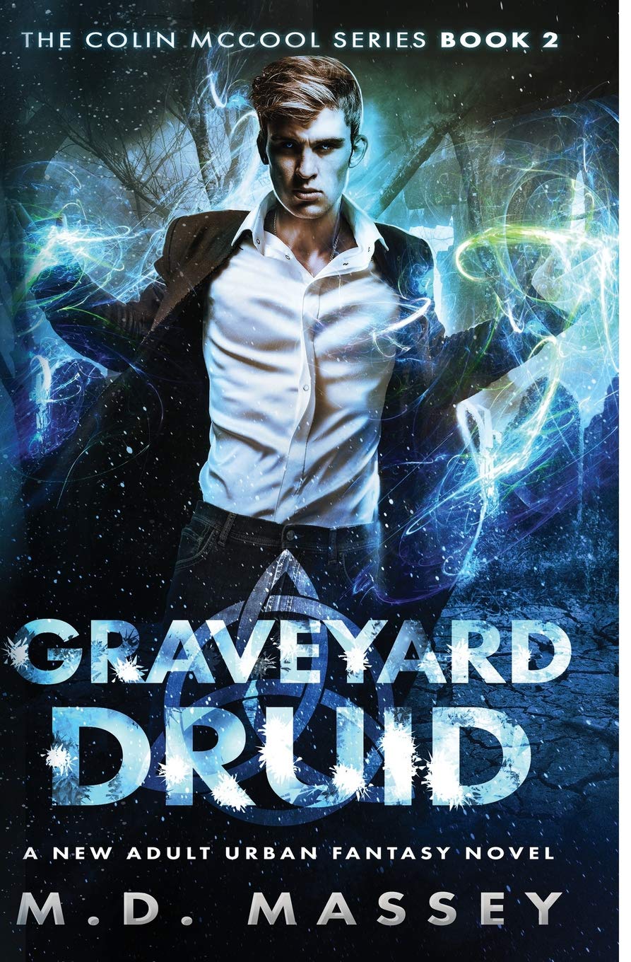 Graveyard Druid: A New Adult Urban Fantasy Novel (The Colin McCool Paranormal Suspense Series)