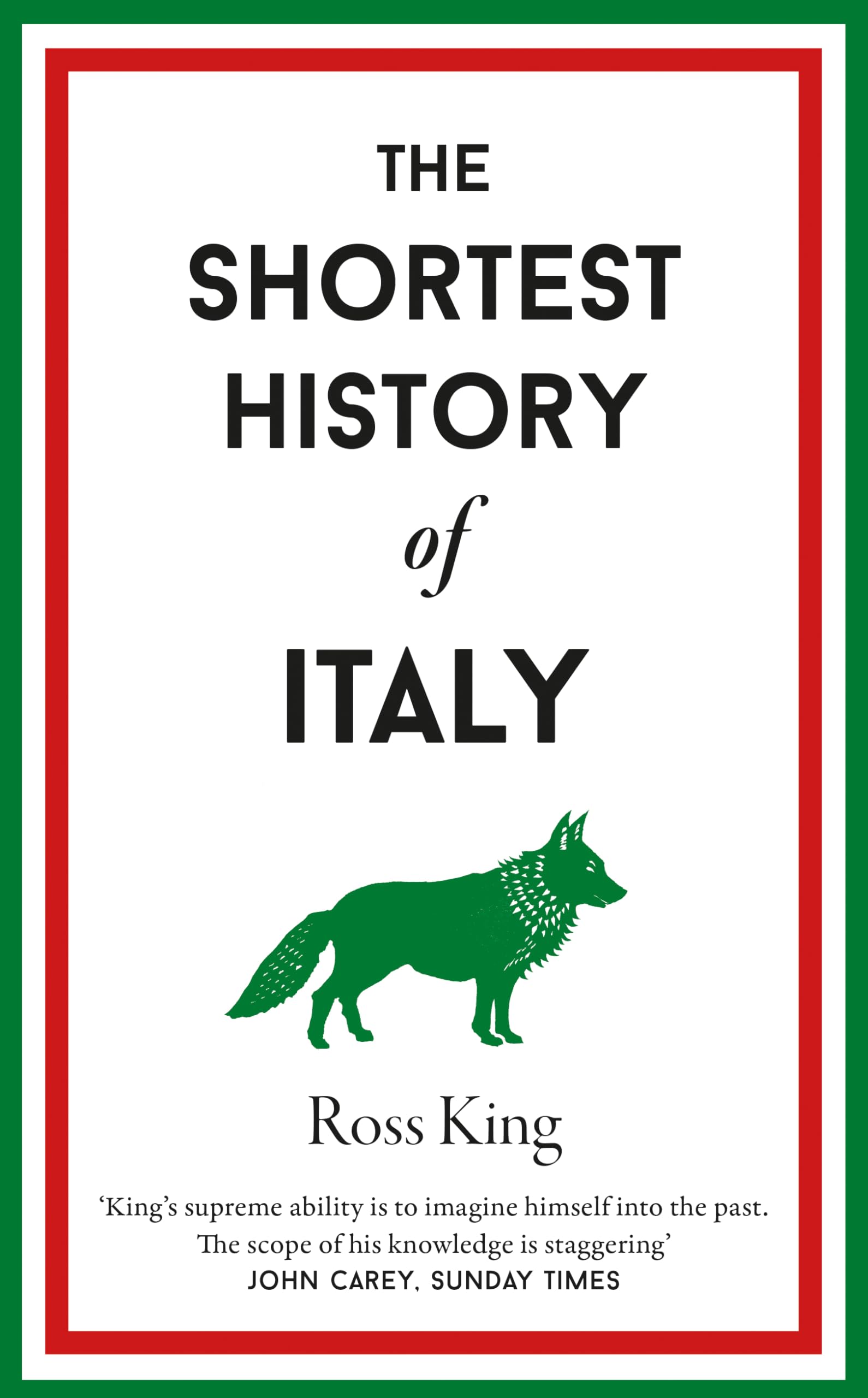 The Shortest History of Italy: 13 (Shortest Histories): Amazon.co.uk: King, Ross: 9781913083564: Books