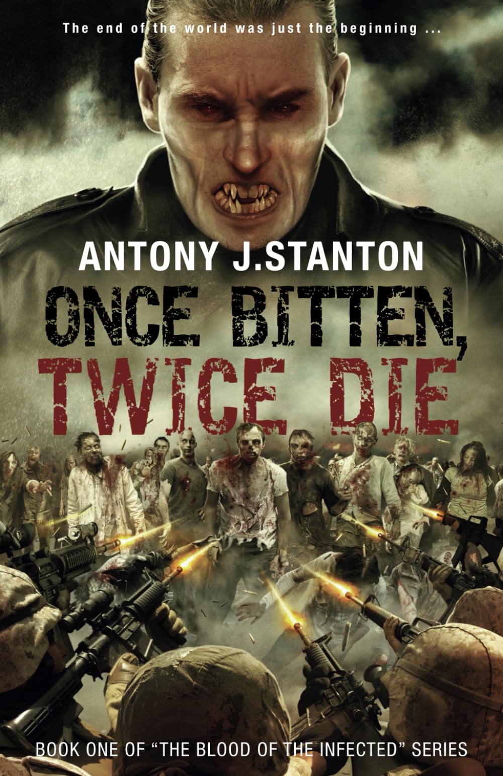 Once Bitten, Twice Die: Volume 1 (The Blood of the Infected)