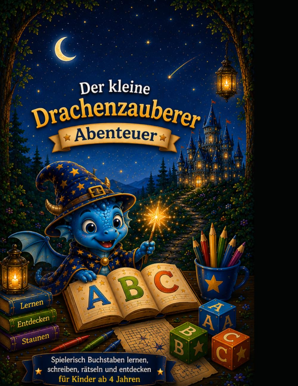 Der kleine Drachenzauberer – ABC Abenteuer: Spielerisch Buchstaben lernen, schreiben, rätseln und entdecken | Vorschul- und Lernbuch für Kinder ab 4 Jahren