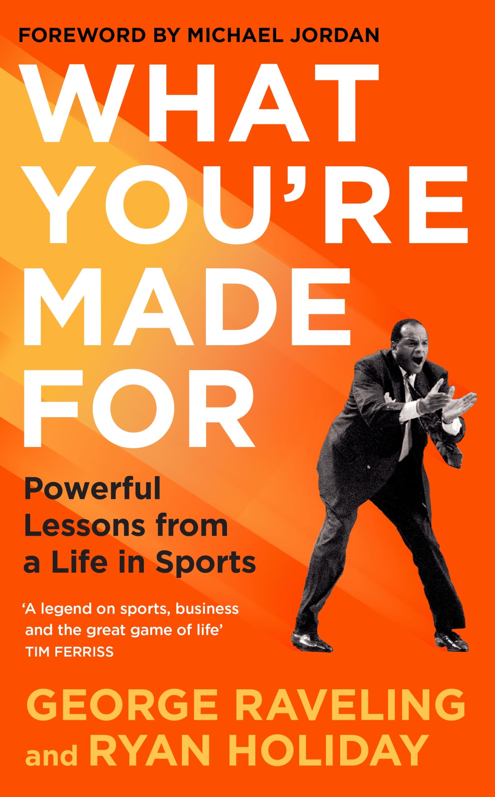 What You're Made For: Powerful Lessons from a Life in Sports [hardcover] Holiday