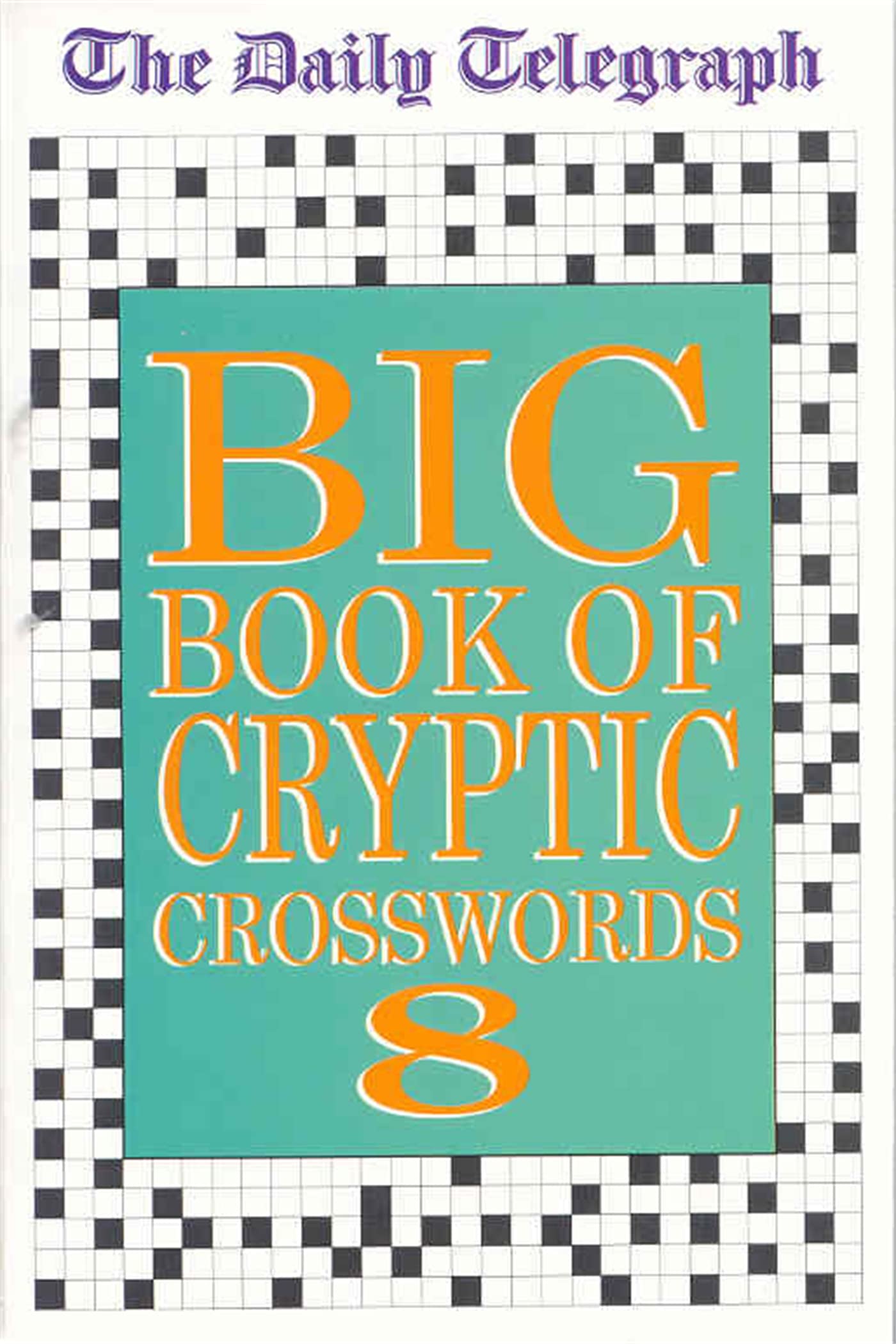 The 'Daily Telegraph' Big Book of Cryptic Crosswords (Bk.8)