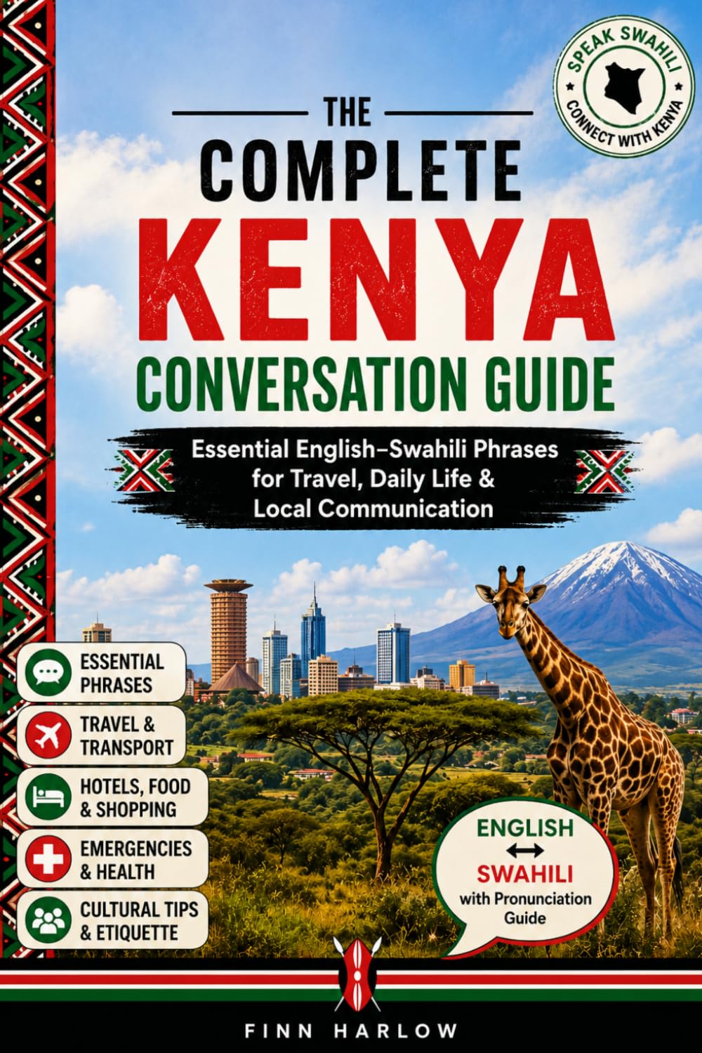 The Complete Kenya Conversation Guide: Essential English–Swahili Phrases for Travel, Daily Life & Local Communication