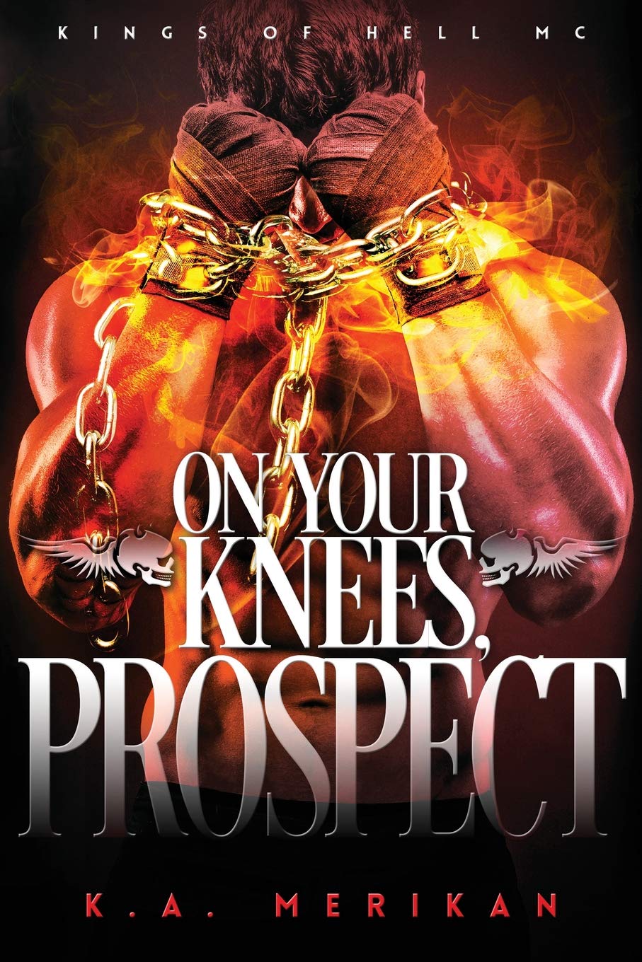 On Your Knees, Prospect (BDSM gay biker romance): Volume 3 (Kings of Hell MC)