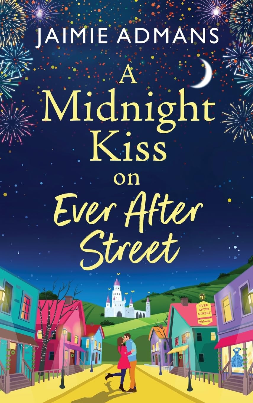 A Midnight Kiss on Ever After Street: A magical, uplifting romance from Jaimie Admans (The Ever After Street Series, 1)