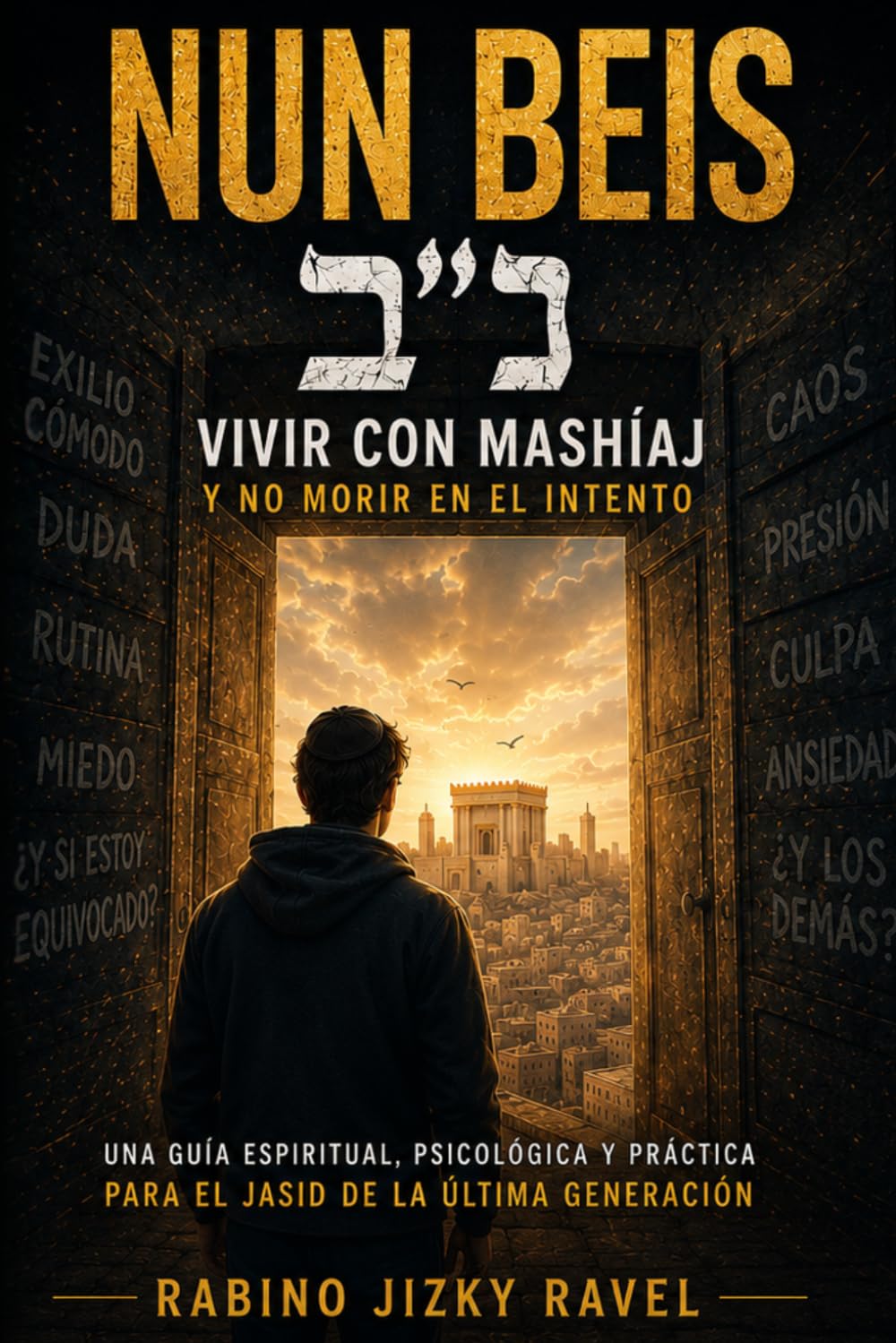 NUN BEIS: Vivir con Mashíaj y No Morir en el Intento