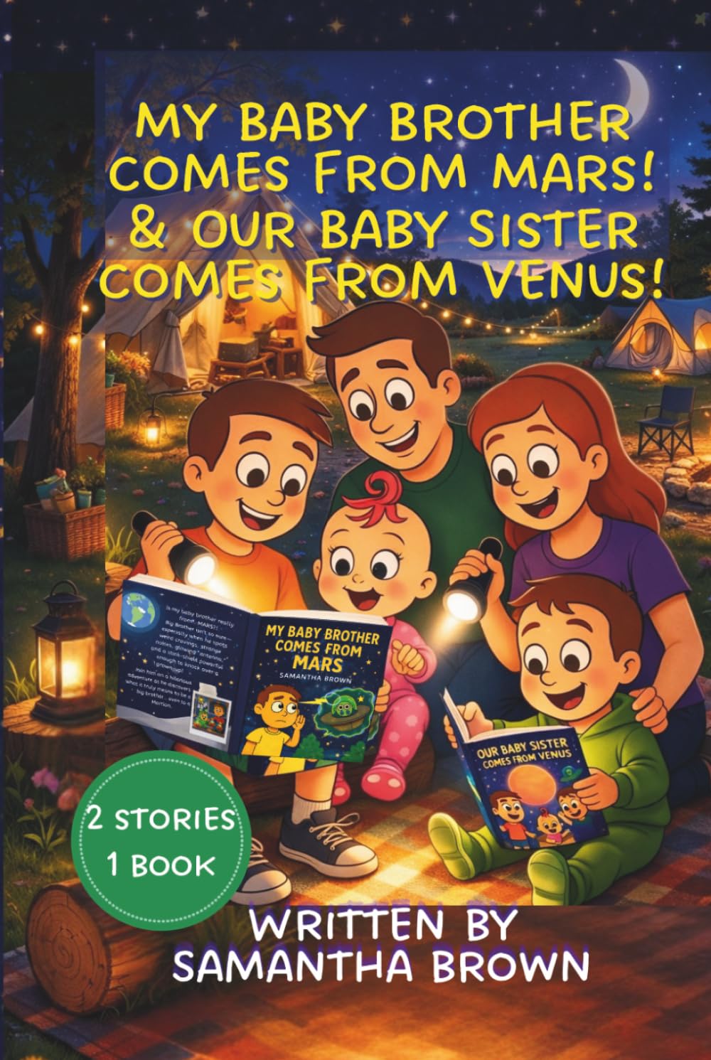 My Baby Brother Comes From Mars! & Our Baby Sister Comes from Venus!: 2 Stories in one 1 Book Celebrating the Out-of-This-World Journey of Welcoming a New Baby Through a Big Sibling's Eyes