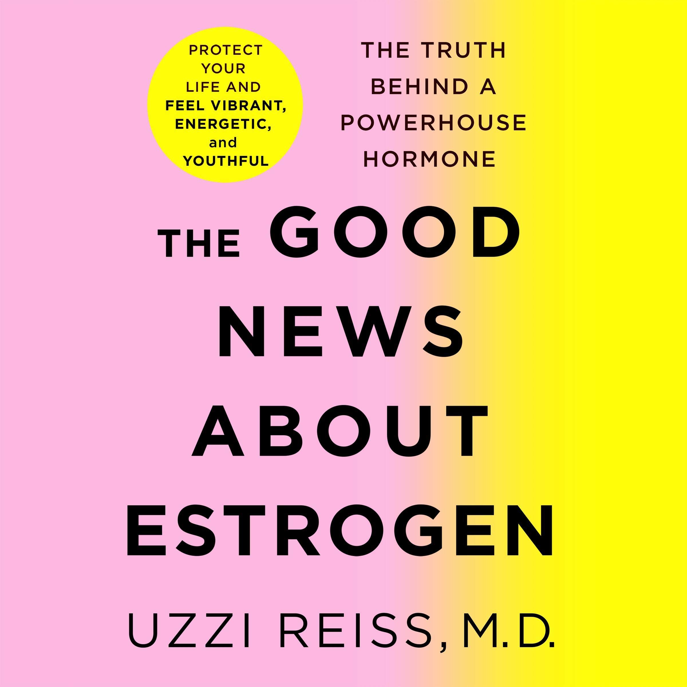 Cover art for The Good News About Estrogen