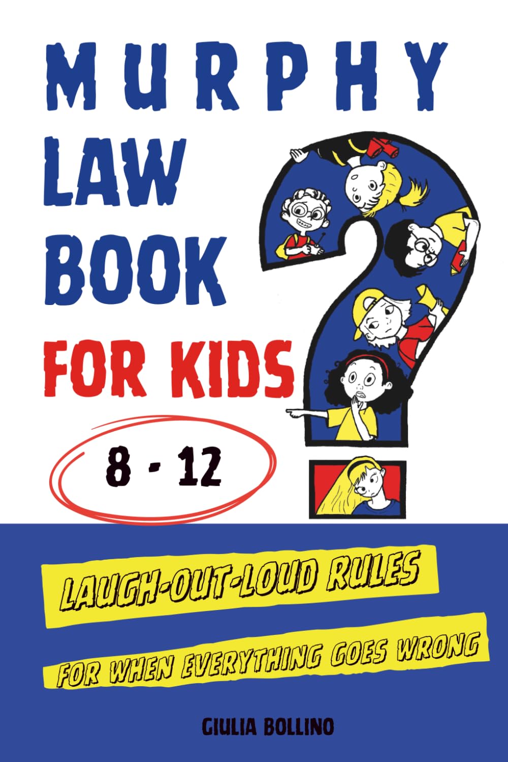 Murphy Law Book for Kids 8–12: Laugh-Out-Loud Rules for When Everything Goes Wrong