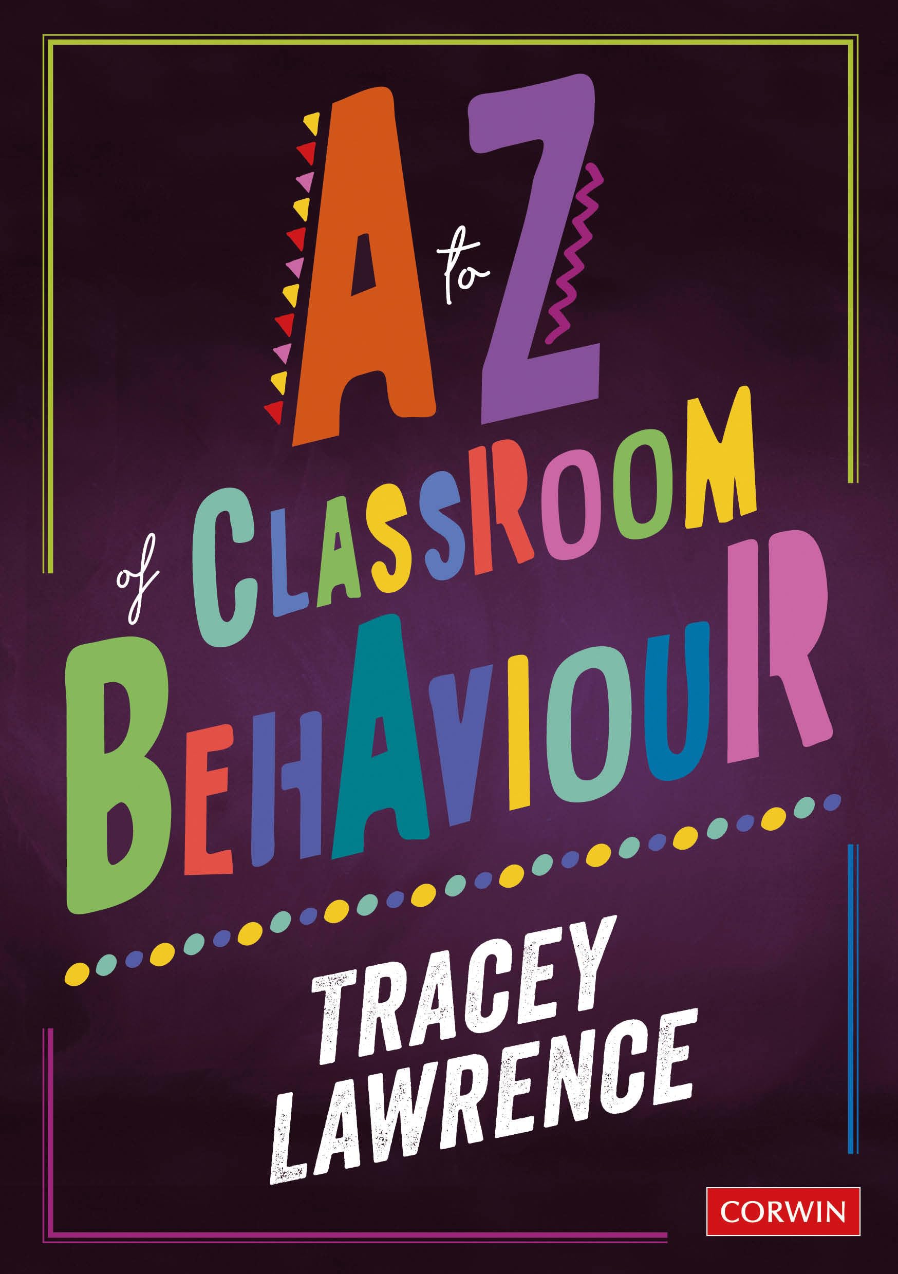 A to Z of Classroom Behaviour (Corwin Ltd)
