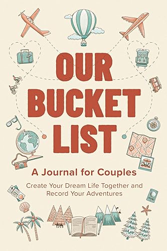 Our Bucket List: A Journal for Couples: Create Your Dream - Camping Gifts For Boyfriend