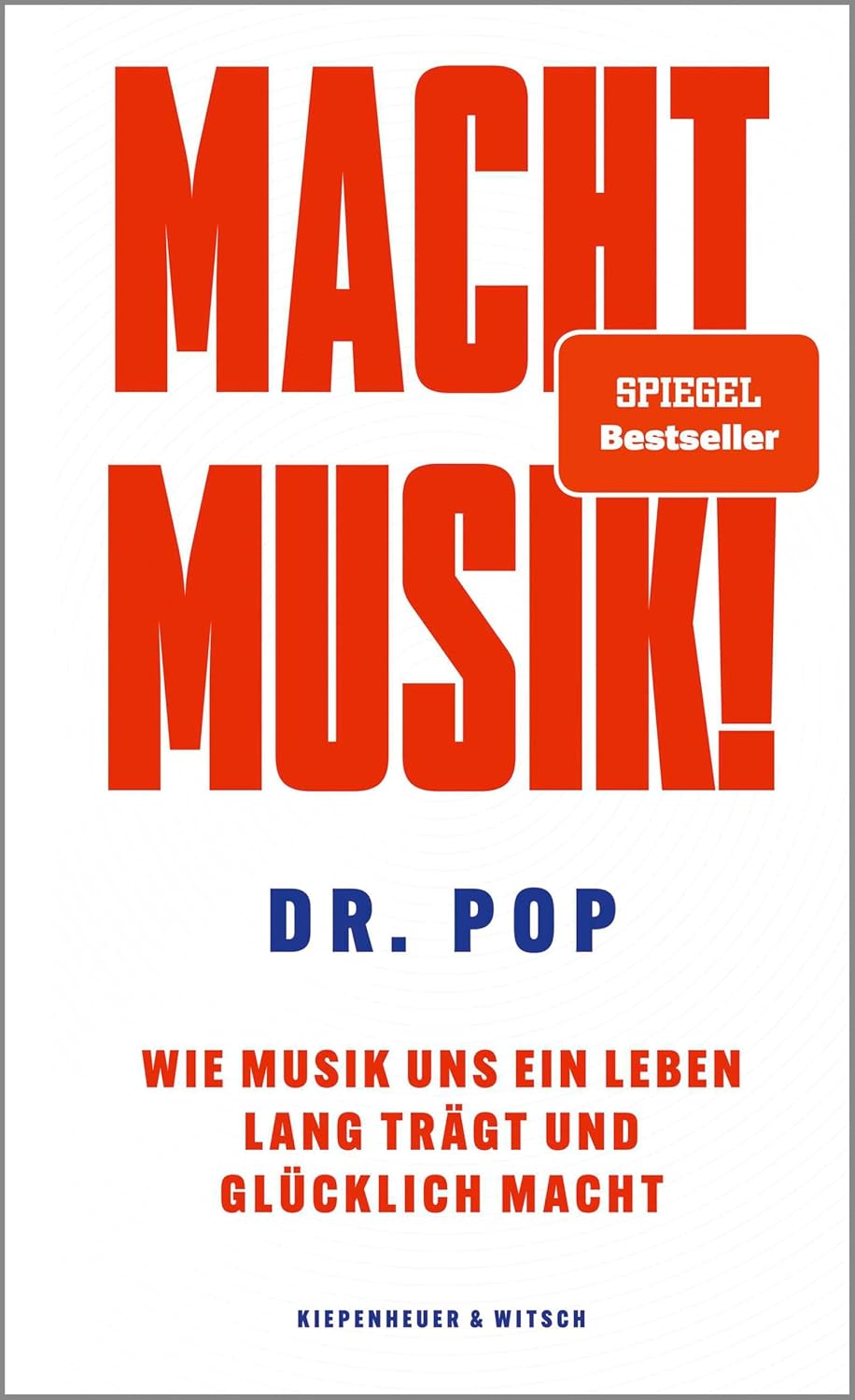 Macht Musik!: Wie Musik uns ein Leben lang trägt und glücklich macht | Der Soundtrack für jede Lebensphase vom Musikexperten Dr. Pop (German Edition)