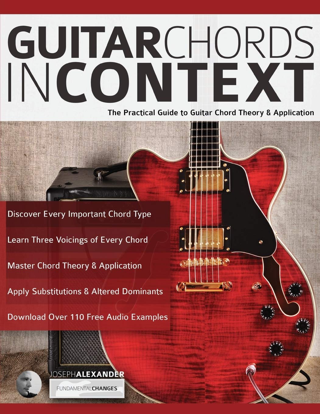 Guitar Chords in Context: The Practical Guide to Chord Theory and Application (Learn Guitar Theory and Technique) Paperback – Illustrated, April 24, 2019
