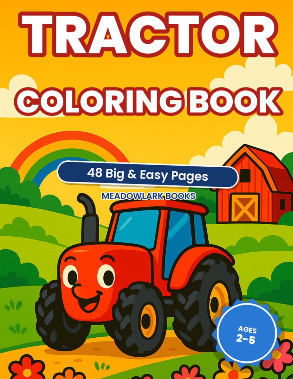 Tractor Coloring Book for Toddlers: 48 Big & Easy Farm Coloring Pages for Kids Ages 2-5 | Tractors, Diggers, Barns and Farm Animals with Simple Bold Lines