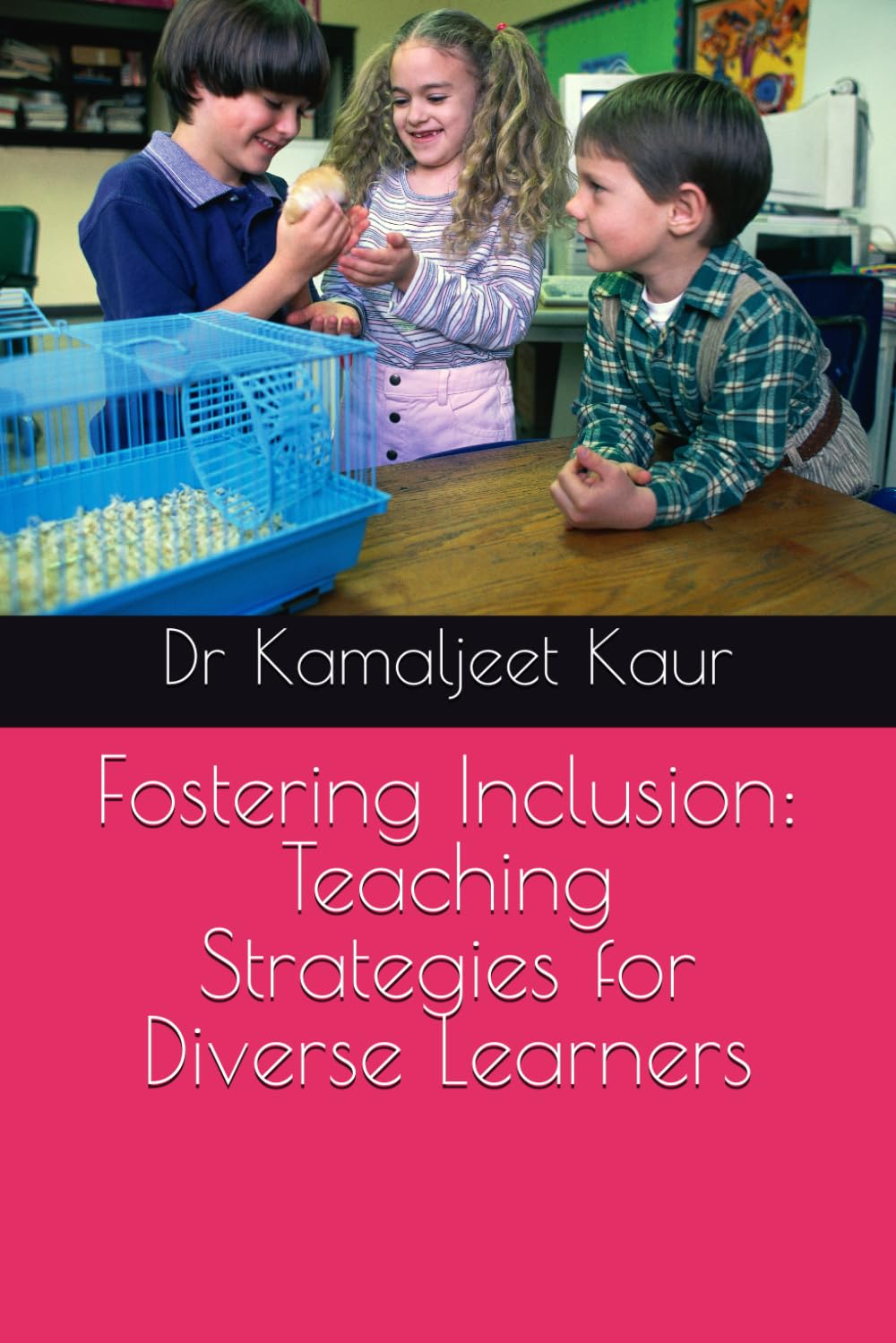 Fostering Inclusion: Teaching Strategies for Diverse Learners