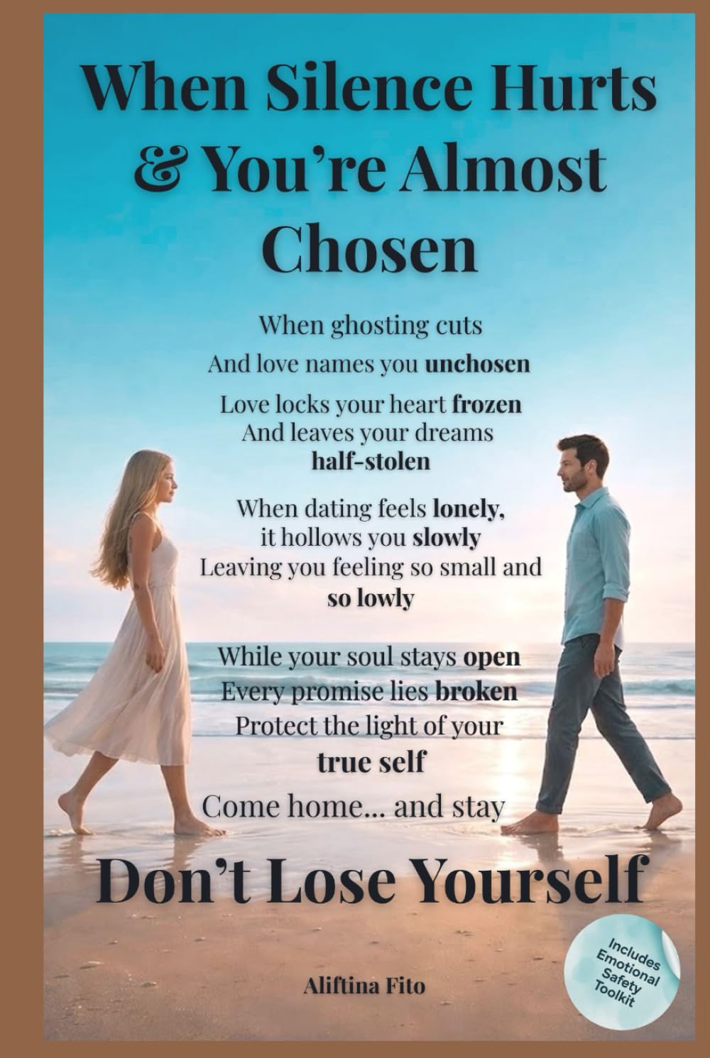 When Silence Hurts & You’re Almost Chosen: Why Modern Dating Feels So Lonely: Stop Losing Yourself in Love: Attachment Styles, Ghosting, Modern Dating ... Building Secure, Safe, Healthy Relationships