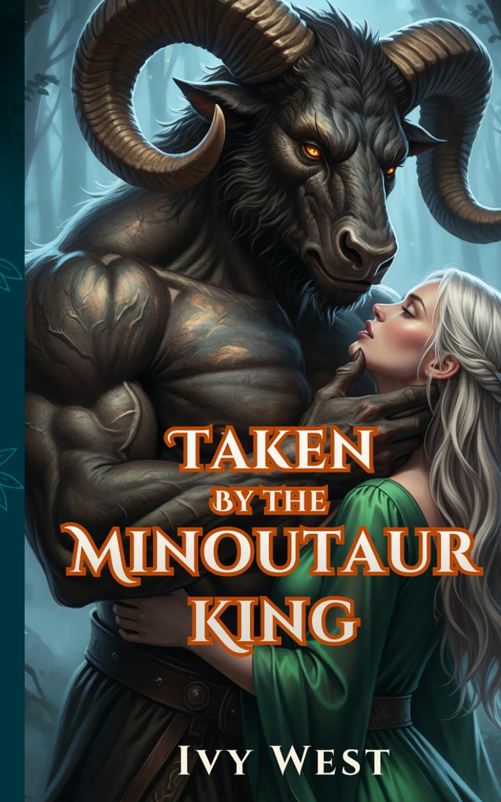 Taken By The Minotaur King: An Enemies to Lovers Monster Romance (Monster Kings)