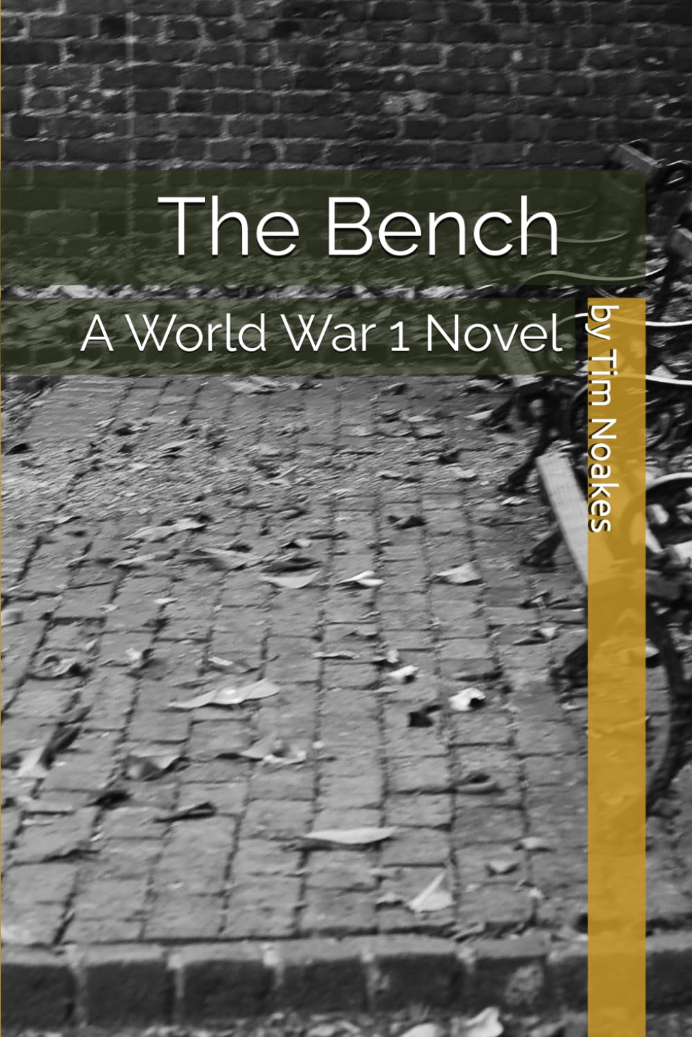 The Bench: A World War 1 Novel