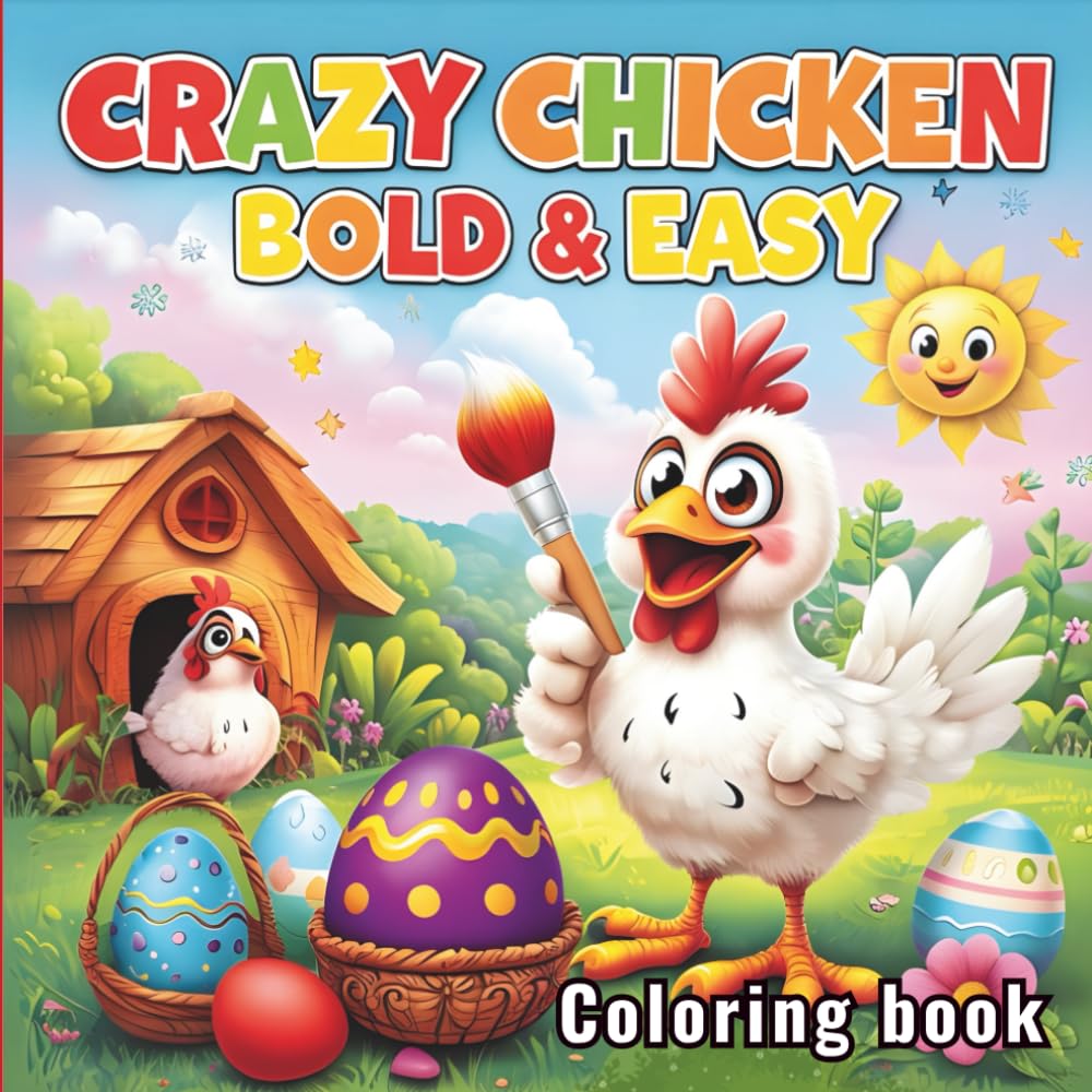 Crazy Chicken Bold & Easy Coloring Book: Simple, Fun, and Silly Chicken Coloring Pages