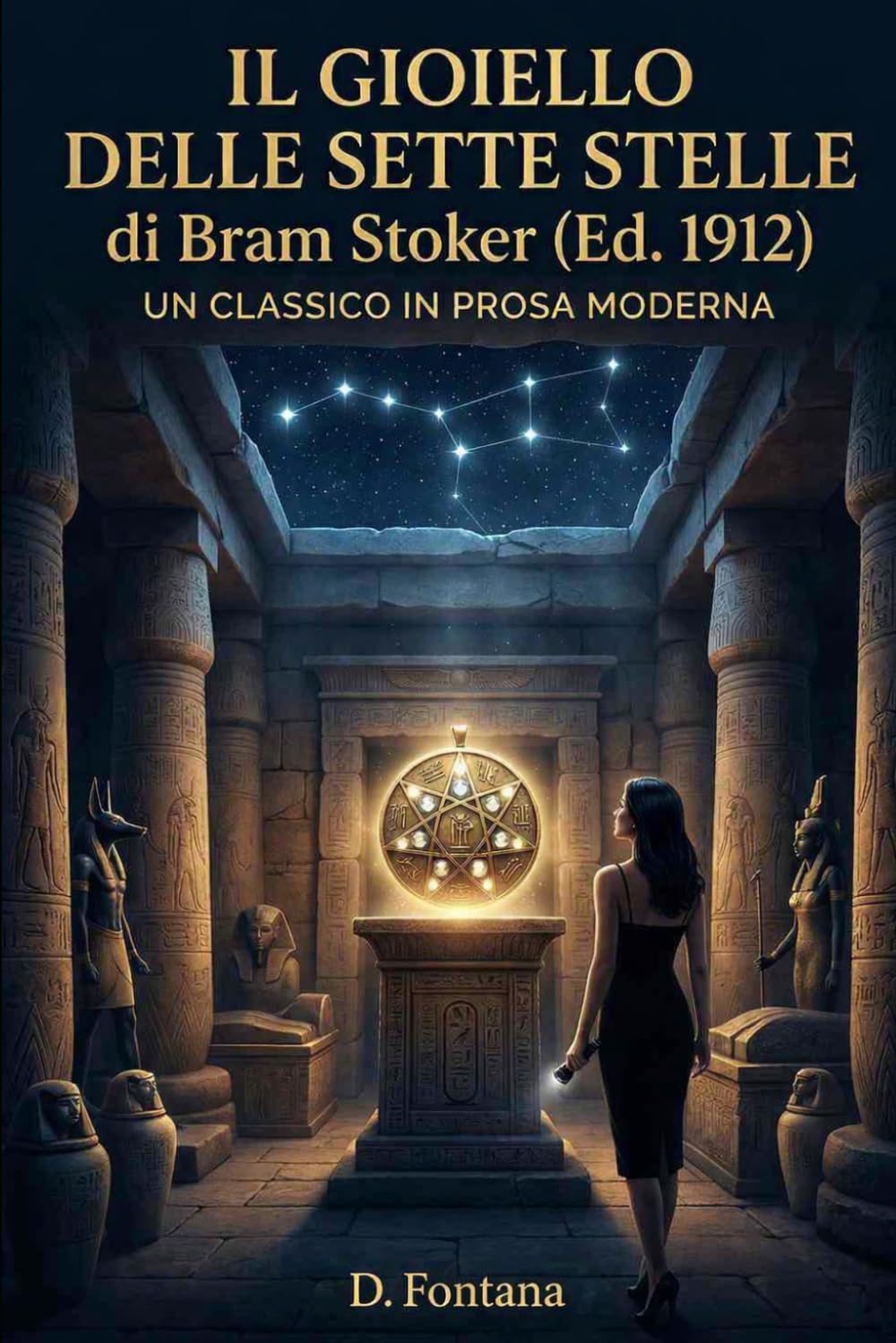 Il Gioiello delle Sette Stelle di Bram Stoker (Ed. 1912): Un Classico in Prosa Moderna: 4 (I Grandi Classici in Prosa Moderna)