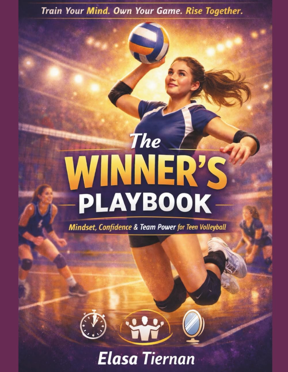 The Winner’s Playbook: Mindset, Confidence & Team Power for Teen Volleyball
