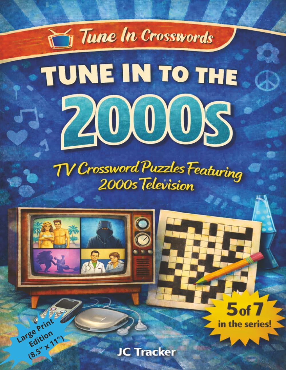 Tune in to the 2000s: TV Crossword Puzzles Featuring 2000s Television | 8.5" x 11" (Tune In Crosswords)