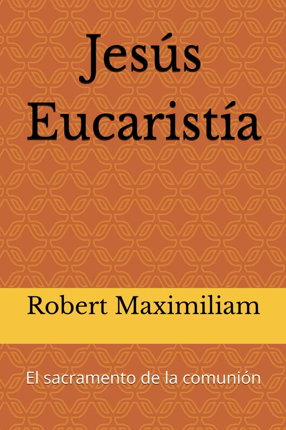 Jesús Eucaristía: El sacramento de la comunión