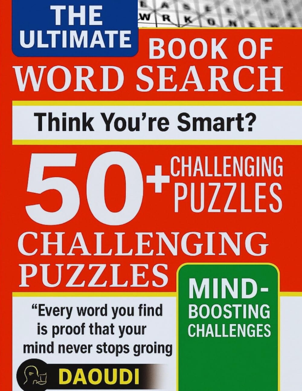 The Ultimate Book of Word Search: Think You’re Smart? 50+ Challenging Puzzles • Mind-Boosting Challenges