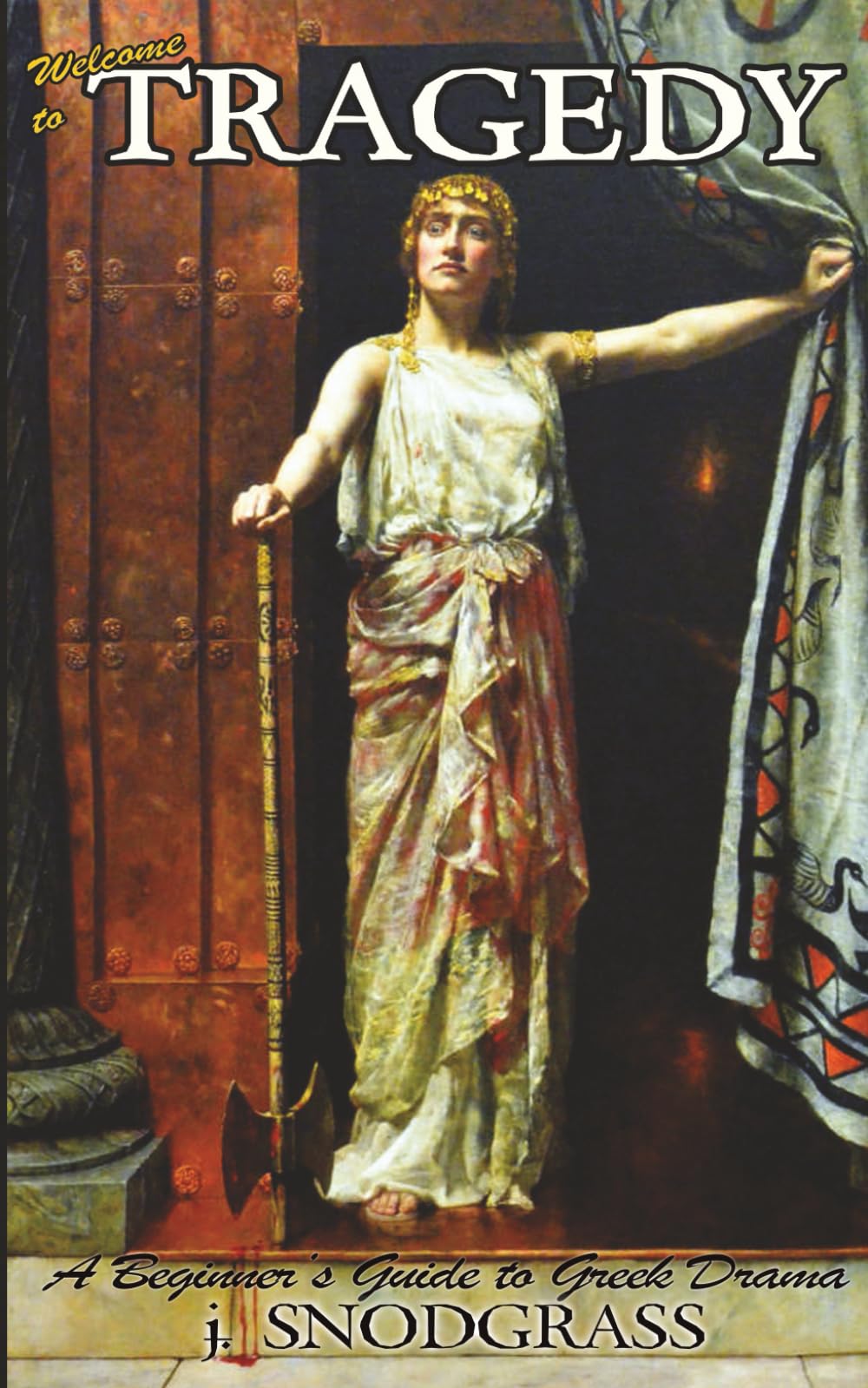 Welcome to Tragedy: A Beginner's Guide to Greek Drama