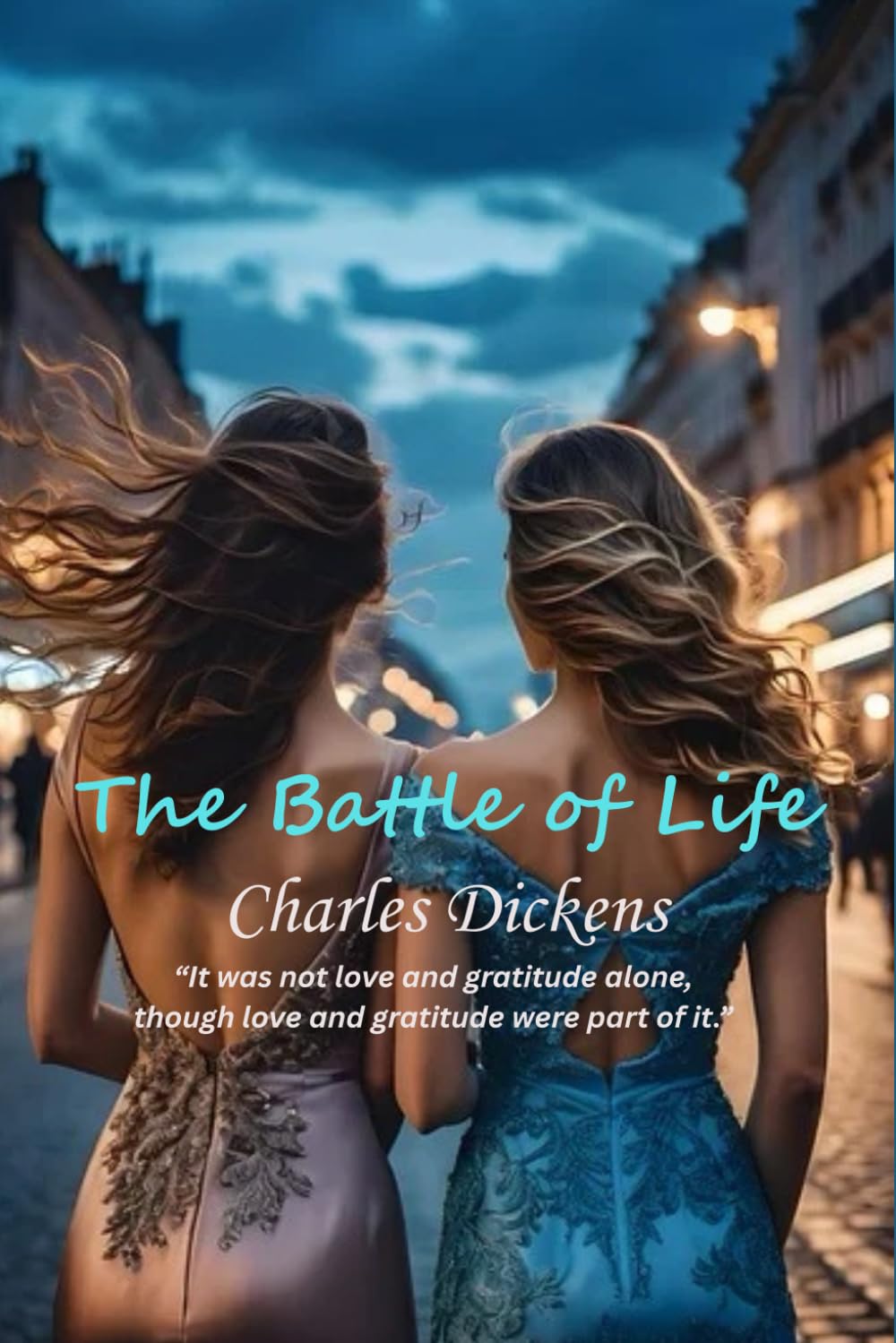 The Battle of Life: “It was not love and gratitude alone, though love and gratitude were part of it.”